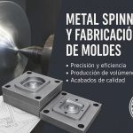 Metal Spinning y Fabricación de Moldes en Querétaro